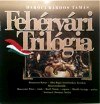 2003 - Alba Regia Szimfonikus Zenekar - Fehervari Trilogia